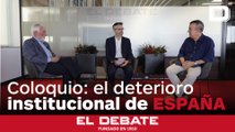 Coloquio sobre el deterioro institucional en España: «Estamos a la vanguardia del deterioro de la política»