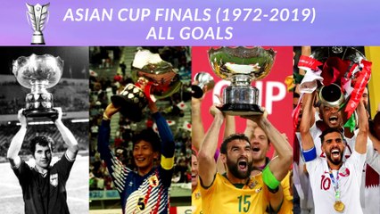 Finales Coupe d'Asie des Nations (Asian Cup Finals) (1972-2019) All Goals