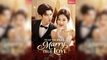 Dump The Past, Marry True Love [FULL]