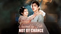 Crowned By Fate, Not By Chance – Full Movie (2025)