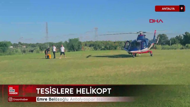 Emre Belözoğlu Antalyaspor tesislerine helikopterle indi