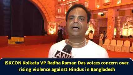 ISKCON Kolkata VP Radha Raman Das voices concern over rising violence against Hindus in Bangladesh