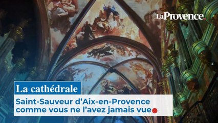 La cathédrale Saint-Sauveur d'Aix-en-Provence comme vous ne l'avez jamais vue
