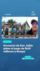 Arroceros de San Julián piden el pago de Bs10 millones a Emapa