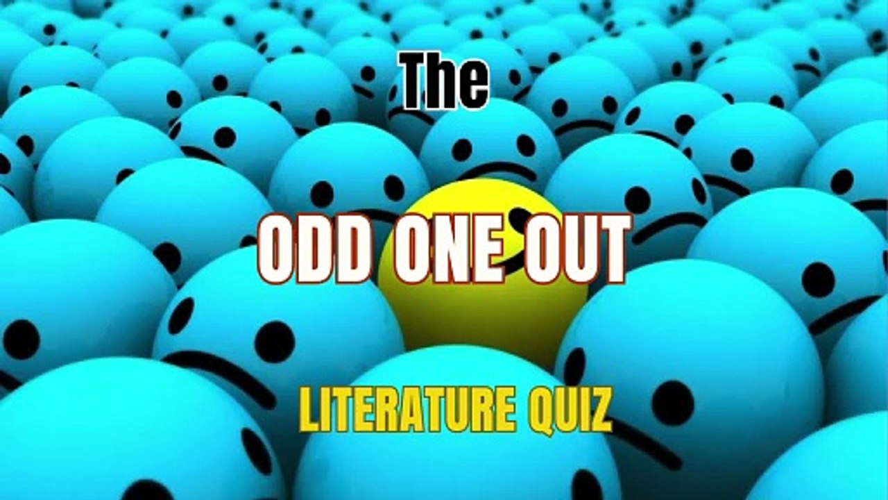 Odd One Out Literature Quiz