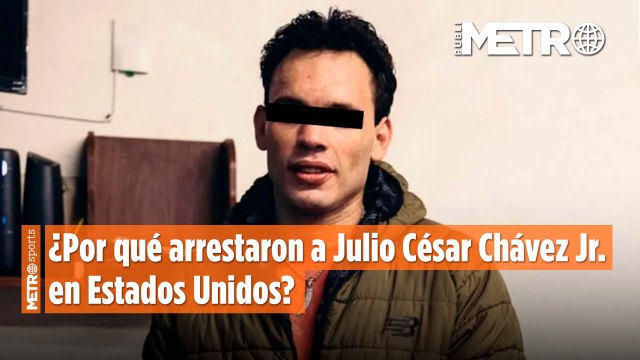 ¿Por qué arrestaron a Julio César Chávez Jr. en Estados Unidos?