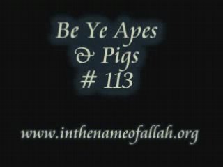 113 Be Ye Apes and Pigs