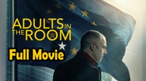 Adults in the Room (2019) Watch HD