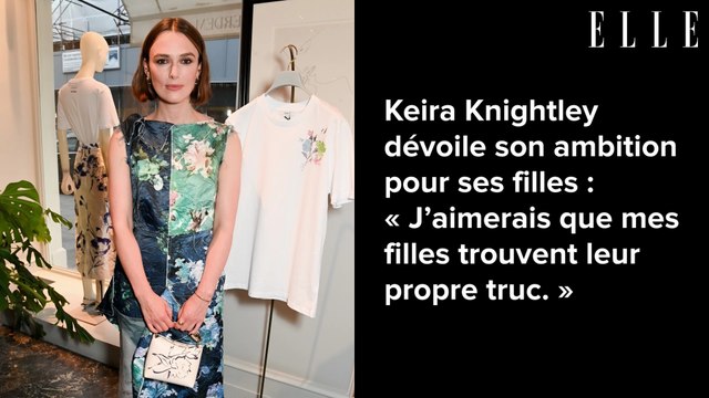 Keira Knightley dévoile son ambition pour ses filles : « J’aimerais que mes filles trouvent leur propre truc. »
