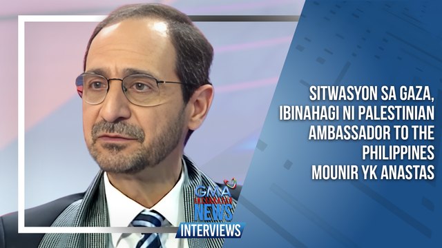 Sitwasyon sa Gaza, ibinahagi ni Palestinian Ambassador to the Philippines Mounir YK Anastas | GMA Integrated News Interviews