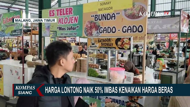 Beras Mahal, Pedagang Gado-Gado Hingga Ketupat Sayur Terpaksa Naikkan Harga Jual | KOMPAS SIANG