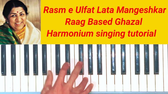 How to Sing and Play on Harmonium or Piano： Lata Mangeshkar ｜ Rasm e Ulfat