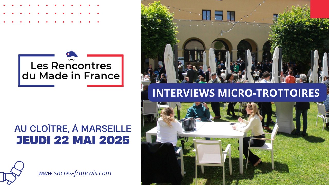 Interviews - Les Rencontres du Made in France 2025
