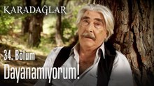 Dayanamıyorum! - Karadağlar