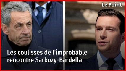 Les coulisses de l’improbable rencontre Sarkozy-Bardella