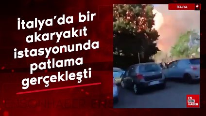 İtalya'da bir akaryakıt istasyonunda patlama gerçekleşti