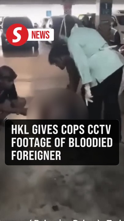 KL Hospital gives cops CCTV footage of bloodied foreigner found in car park