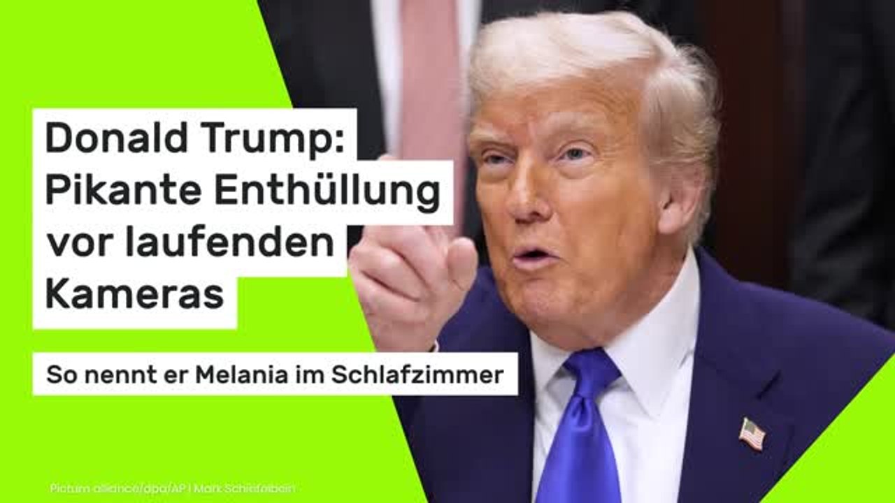 Trumps pikante Enthüllung: So nennt er Melania im Schlafzimmer