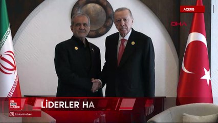 Erdoğan, İran Cumhurbaşkanı Pezeşkiyan ile Azerbaycan’da görüştü