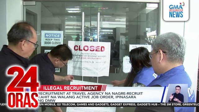 Recruitment at travel agency na nagre-recruit kahit na walang active job order, ipinasara ng DMW | 24 Oras