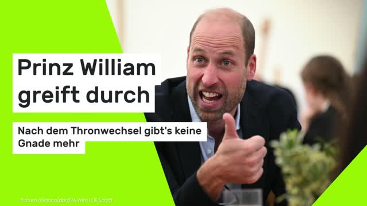 Prinz William greift durch: Nach dem Thronwechsel gibt's keine Gnade mehr