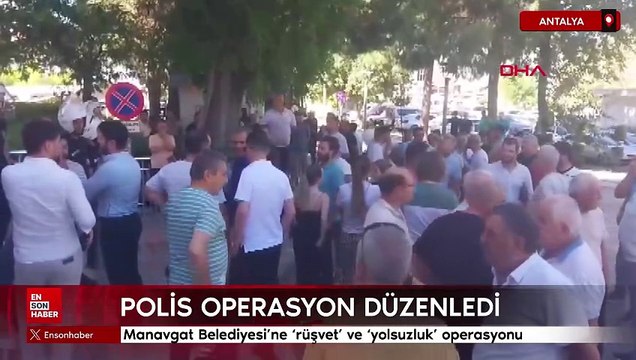 Manavgat Belediyesi'ne 'rüşvet' ve 'yolsuzluk' operasyonu