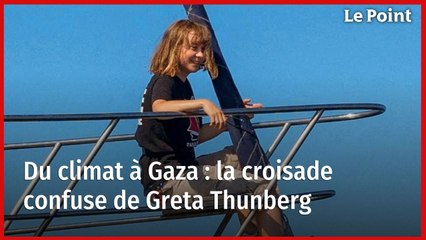Du climat à Gaza : la croisade confuse de Greta Thunberg