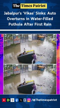 Jabalpur’s ‘Vikas’ Sinks: Auto Overturns in Water-Filled Pothole After First Rain — CCTV Video Goes Viral!