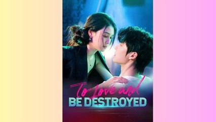 To Love And Be Destroyed - Full Movie (2025)