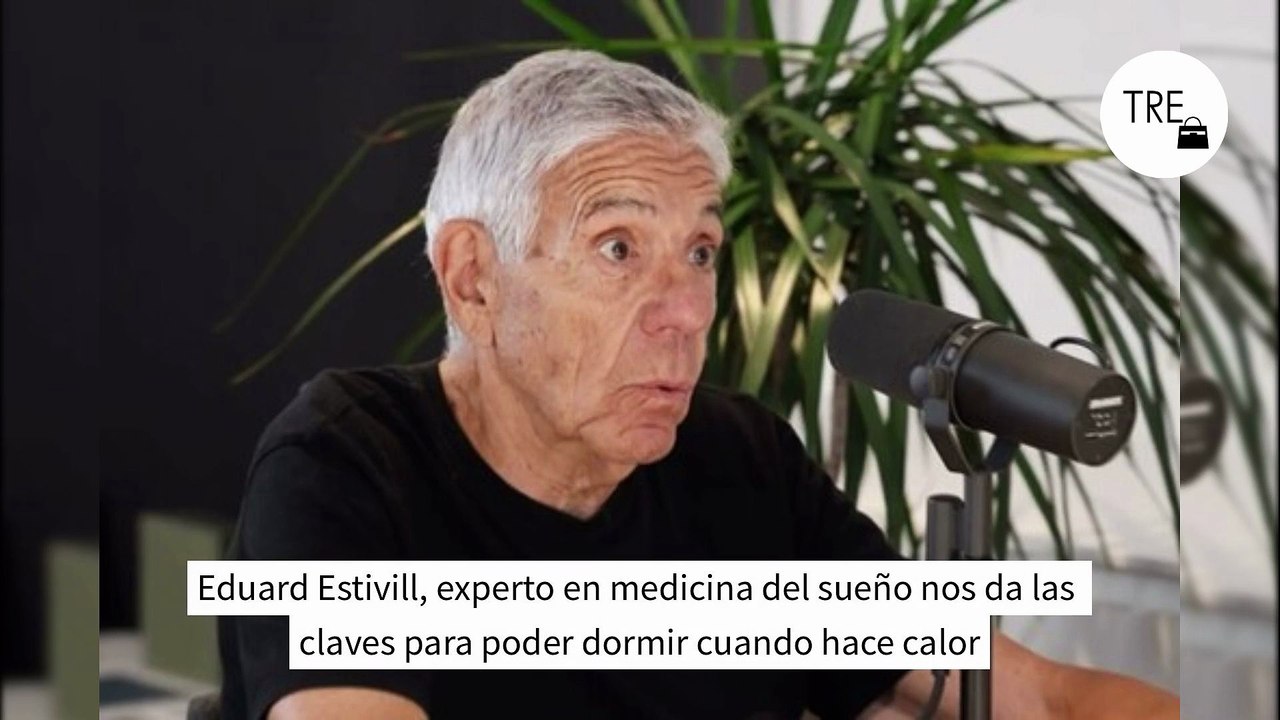Eduard Estivill, experto en medicina del sueño: "Poner una toalla húmeda en estas partes del cuerpo puede ayudarnos a dormir mejor durante las olas de calor"