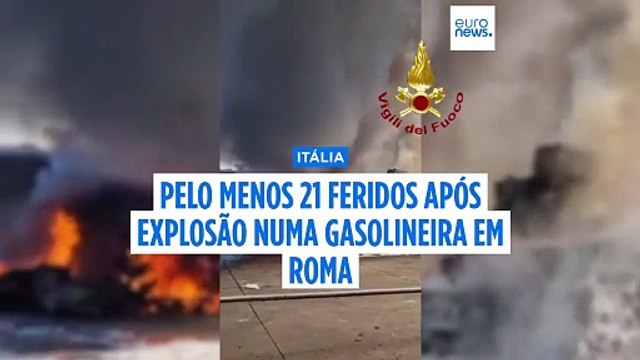 Explosão em bomba de gasolina em Roma faz vários feridos