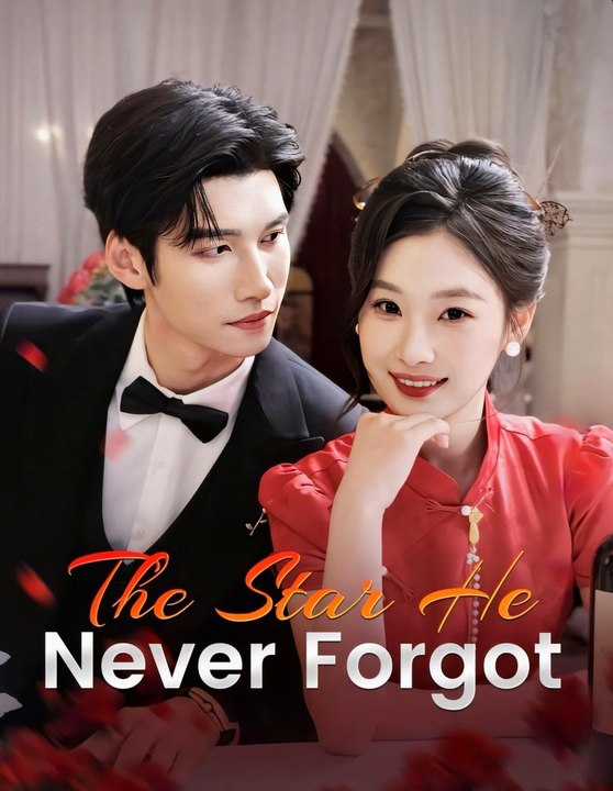 The Star He Never Forgot - Dump The Past Marry True Love (2025) - Full Movie