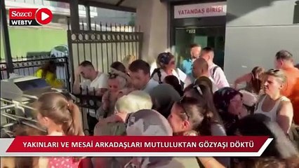 Fatma Taşkent yakınlarından mutluluk gözyaşı