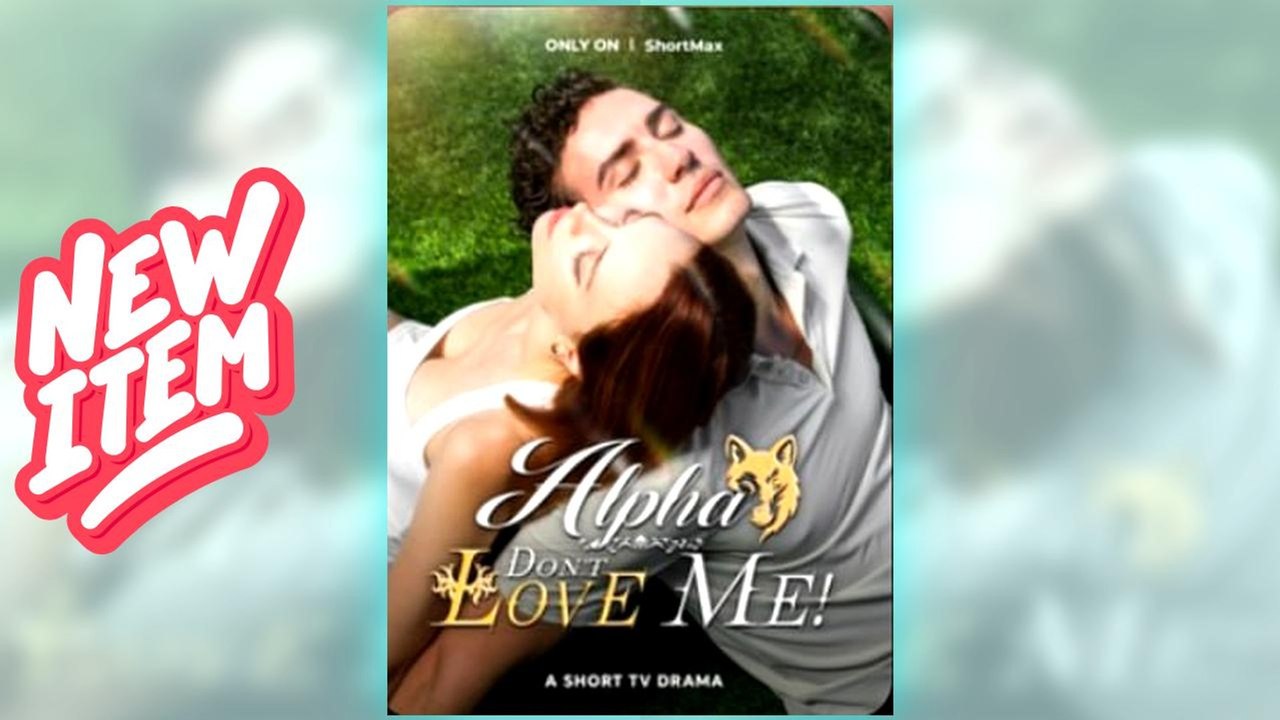 Alpha, Don't Love Me (2025) - Full Movie