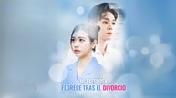 [ Doblado en Español ] Mi Exesposa Florece tras el Divorcio