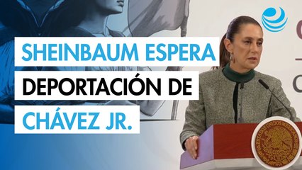 Sheinbaum espera que Chávez Jr. sea deportado y cumpla su sentencia en México