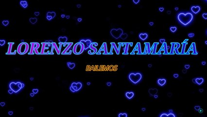 Lorenzo Santamaría - Bailemos (KARAOKE)