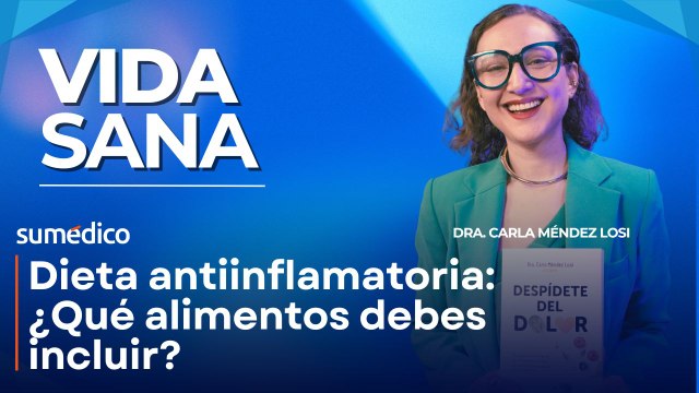 Dieta antiinflamatoria: ¿Qué alimentos debes incluir? | Carla Méndez Losi
