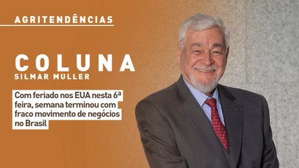 Com feriado nos EUA nesta 6ª feira, semana terminou com fraco movimento de negócios no Brasil