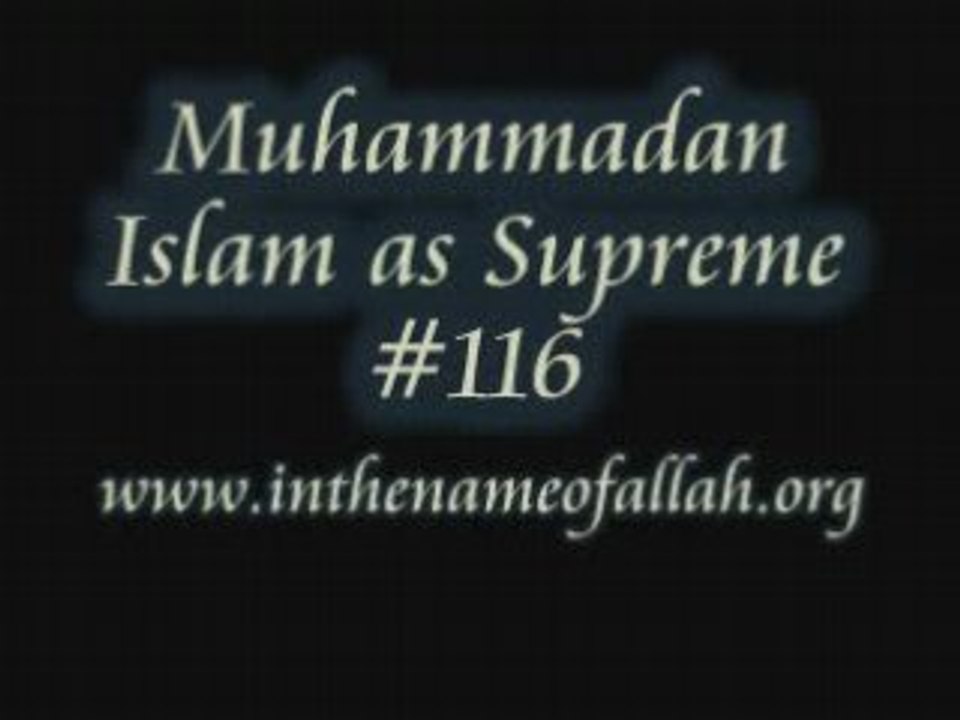 116 Muhammadan Islam is Supreme