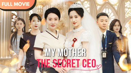 Must-Watch C-Drama: 'My Mother, The Secret CEO' Full Series 🎬