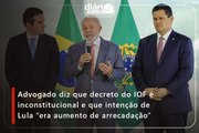 Advogado diz que decreto do IOF é inconstitucional e que intenção de Lula “era aumento de arrecadação”