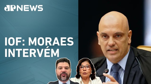 Alexandre de Moraes trava IOF e propõe acordo entre os poderes; Dora Kramer e Acácio analisam