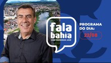 22/8/24 - Programa FALA BAHIA - Bahia FM e Bahia FM Sul