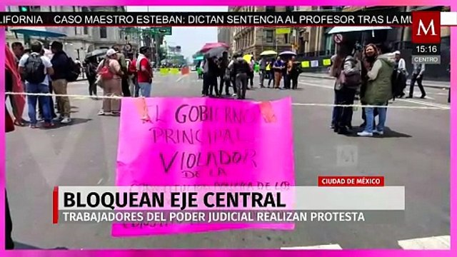 Trabajadores del Poder Judicial bloquean Eje Central por segunda ocasión este viernes