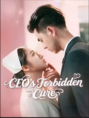 CEO'S FORBIDDEN CURE- Drama FULL MOVIES ENGLISH SUB