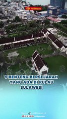 5 Benteng Bersejarah yang Ada di Pulau Sulawesi
