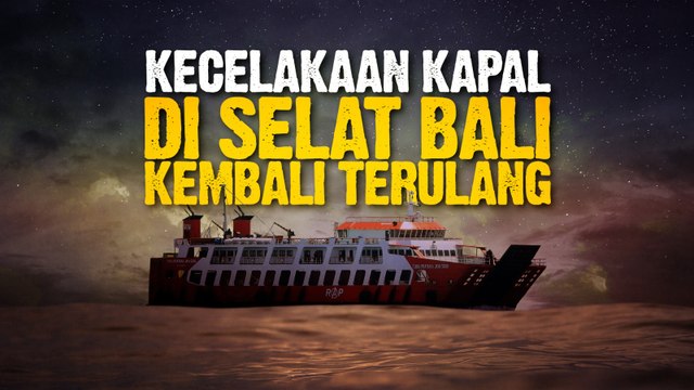 Kecelakaan Kapal di Selat Bali Kembali Terulang