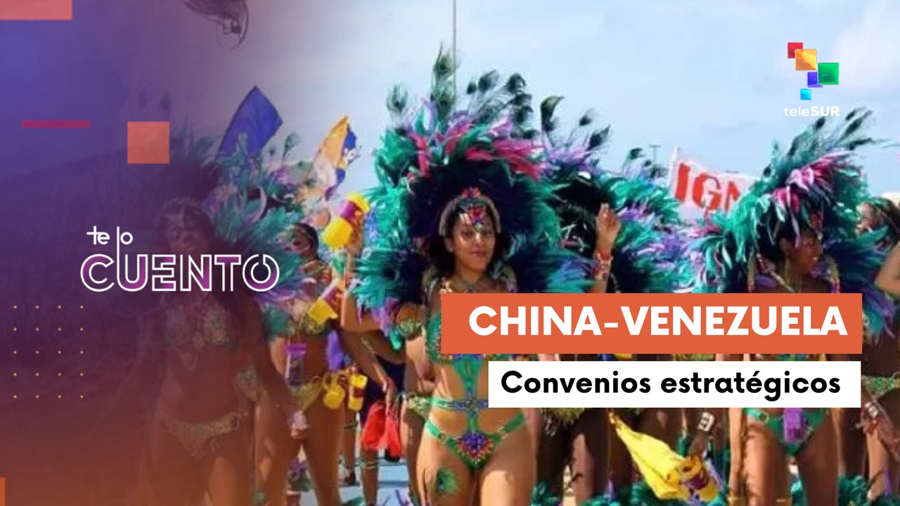 Te Lo Cuento 04-07-25: Venezuela y China fortalecen alianza estratégica con firma de tres nuevos acuerdos en sectores clave