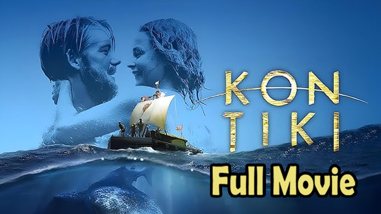 KON-TIKI (2012) Full Movie HD